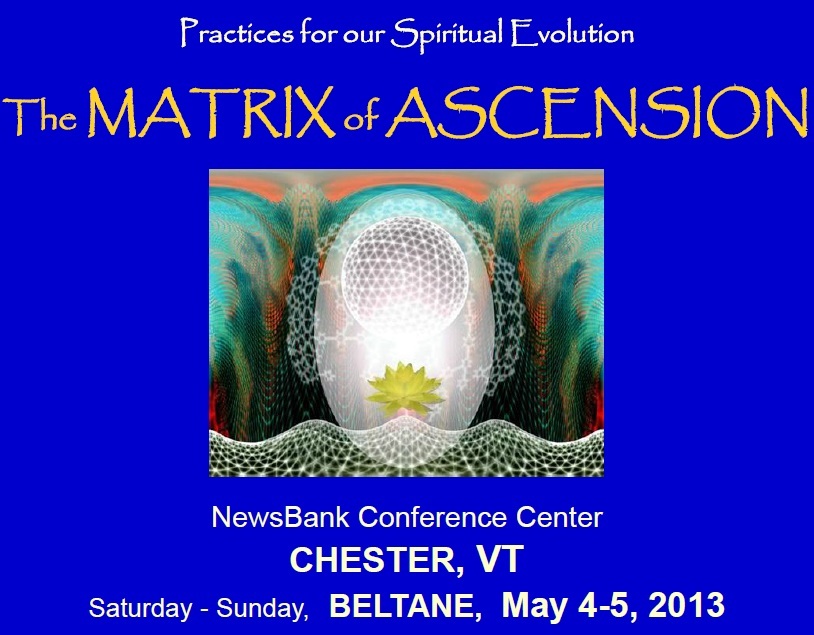 The Matrix of Ascension, Chester, VT